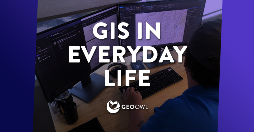 GIS In Everyday Life | Geo Owl